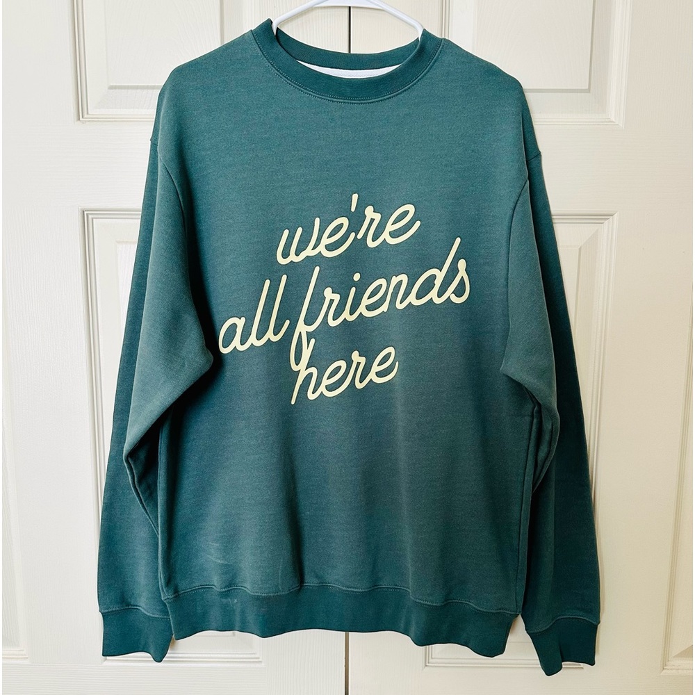 KROST We’re All Friends Here Green Sweatshirt Size Medium